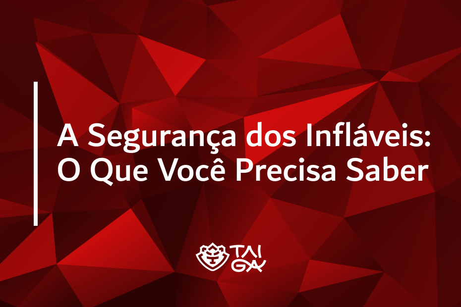 A Segurança dos Infláveis: O Que Você Precisa Saber